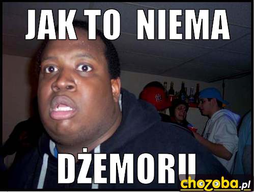 Nie ma dźemoru