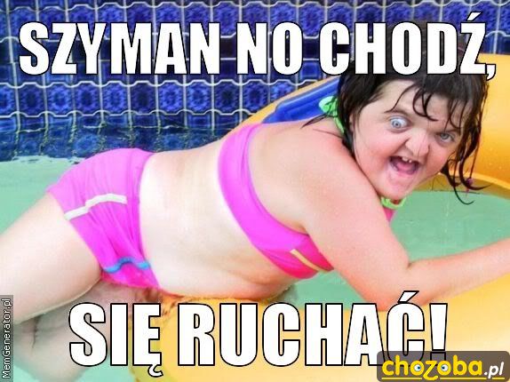 No chodź