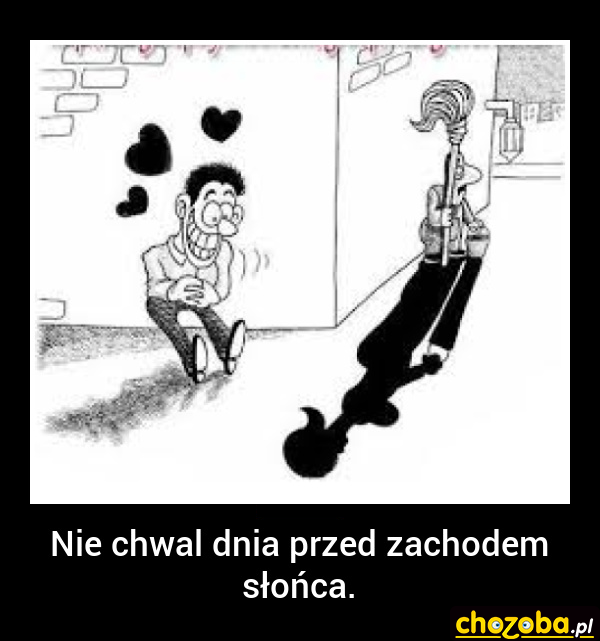 Nie chwal dnia...