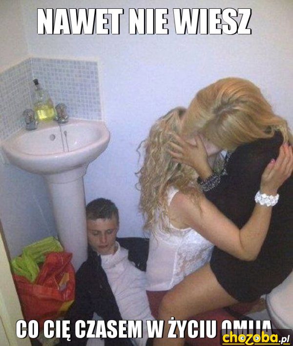 Nawet nie wiesz...