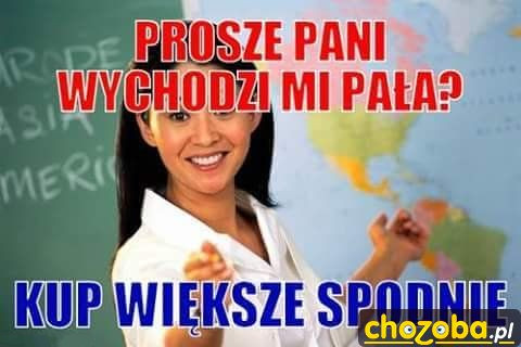 wychodzi mi pała ?