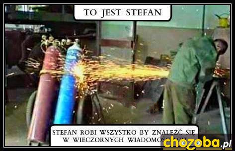 To jest Stefan