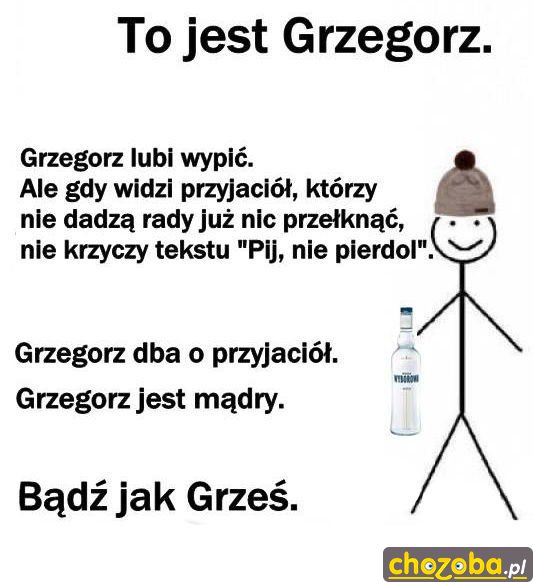 Bądź jak Grzegorz