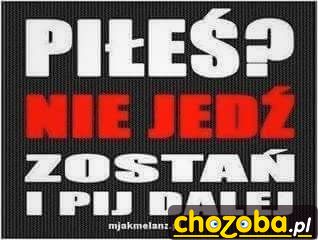 Piłeś? nie jedź