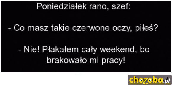 ...pracy brakowało