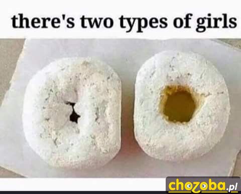 Są dwa typy dziewczyn...