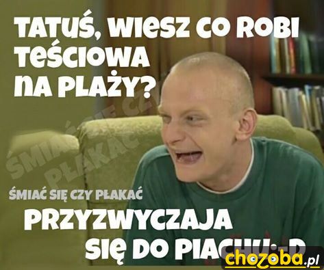 Co robi teściowa na plaży?