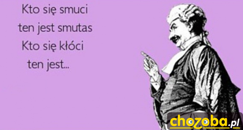 Kto się kłóci...