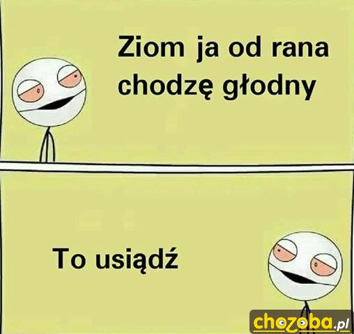 Od rana chodzę głodny