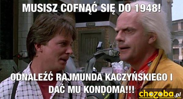 Kondom dla Rajmunda Kaczyńskiego
