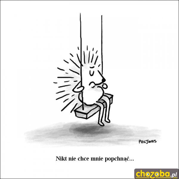 Nikt nie chce mnie popchnąć