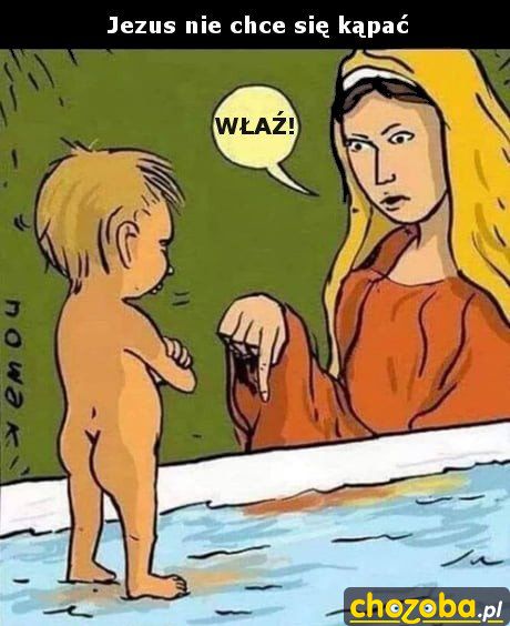 Jezus nie chce się kąpać