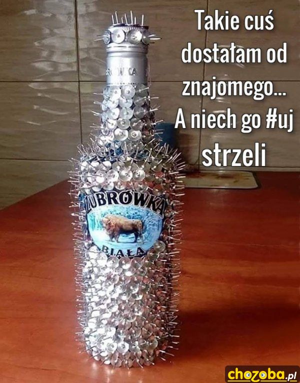 Flaszka Od Kumpla Chozoba Pl Smieszne Obrazki Gify Filmy Zdjecia Memy Laski