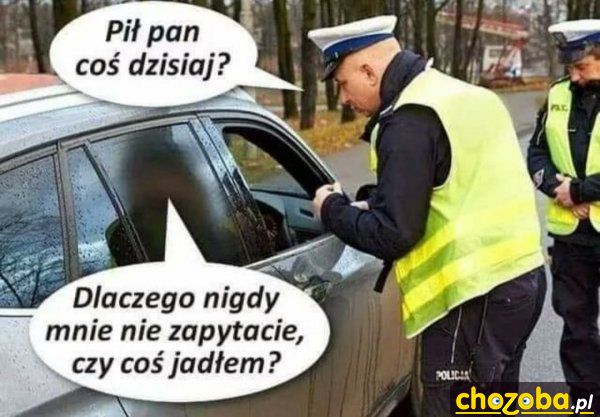Pił pan coś dzisiaj?