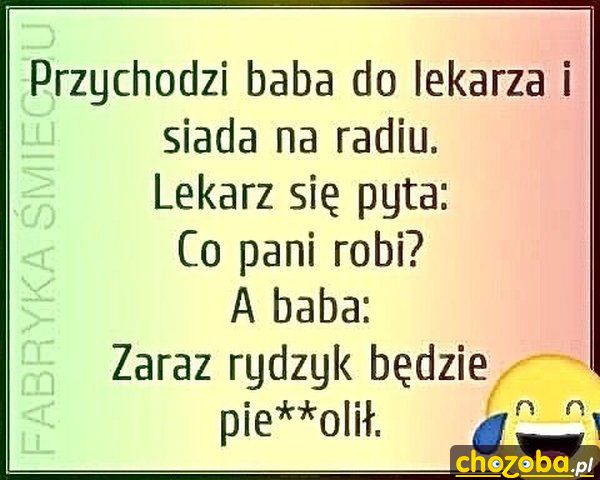 Przychodzi baba do lekarza
