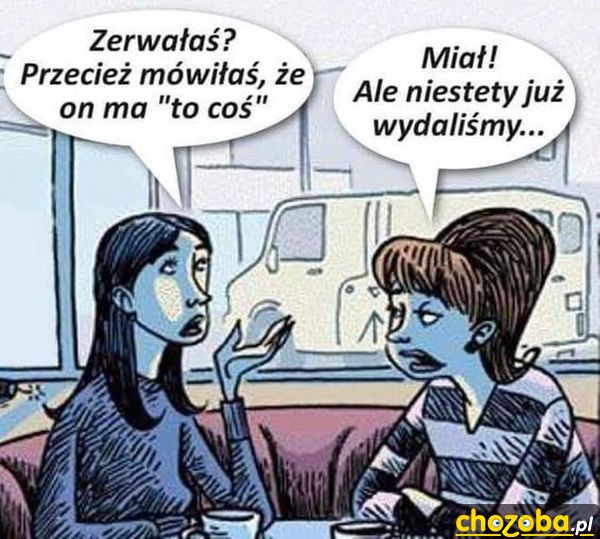 To coś